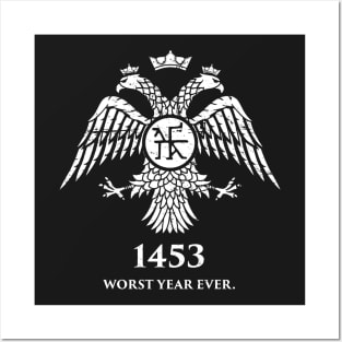 1453 - Worst Year Ever | Byzantine Empire Constantinople Posters and Art